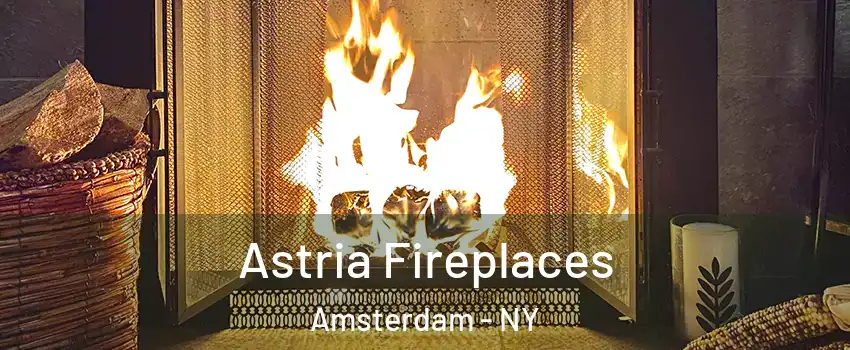  Astria Fireplaces Amsterdam - NY