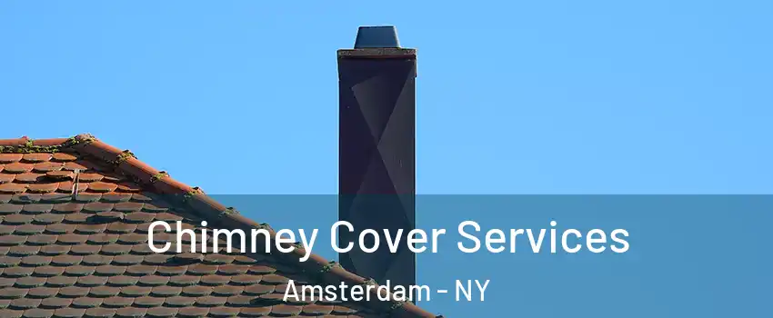  Chimney Cover Services Amsterdam - NY