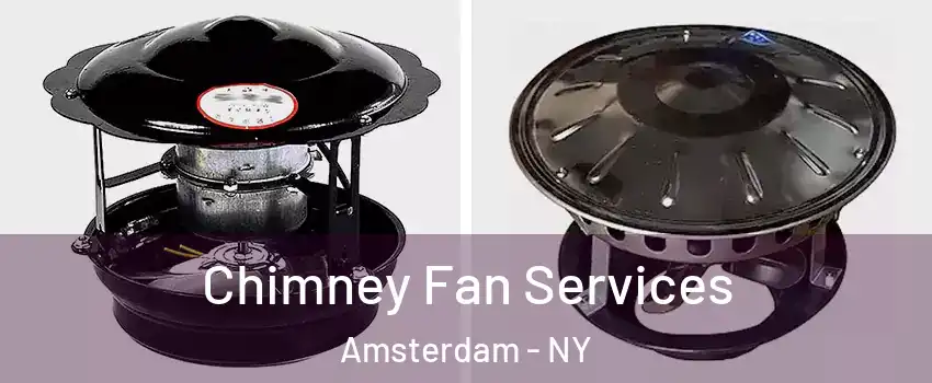 Chimney Fan Services Amsterdam - NY