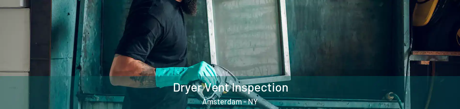  Dryer Vent Inspection Amsterdam - NY