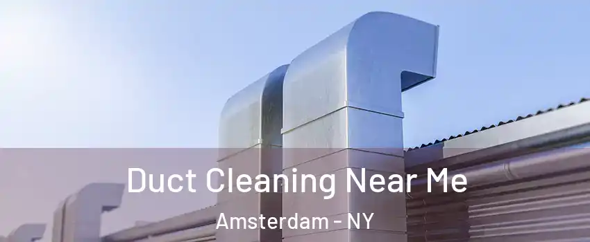  Duct Cleaning Near Me Amsterdam - NY