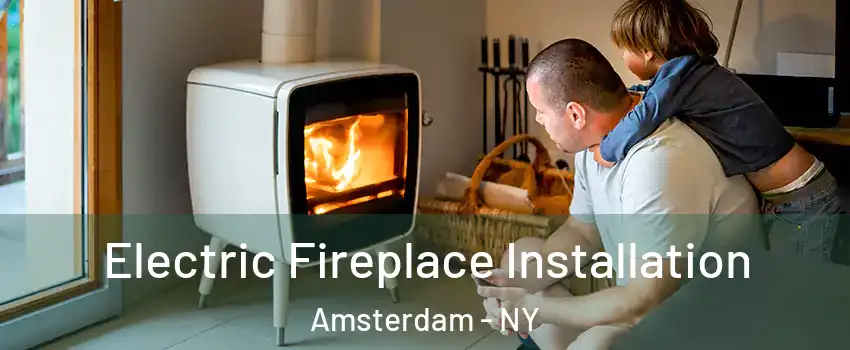  Electric Fireplace Installation Amsterdam - NY
