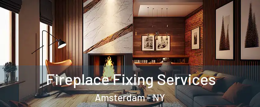  Fireplace Fixing Services Amsterdam - NY
