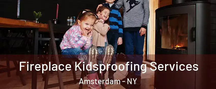  Fireplace Kidsproofing Services Amsterdam - NY