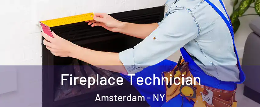  Fireplace Technician Amsterdam - NY