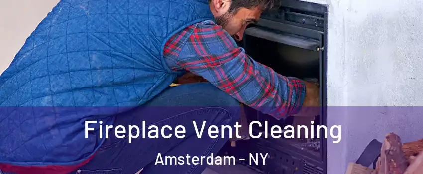  Fireplace Vent Cleaning Amsterdam - NY