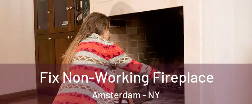  Fix Non-Working Fireplace Amsterdam - NY