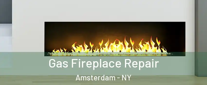  Gas Fireplace Repair Amsterdam - NY