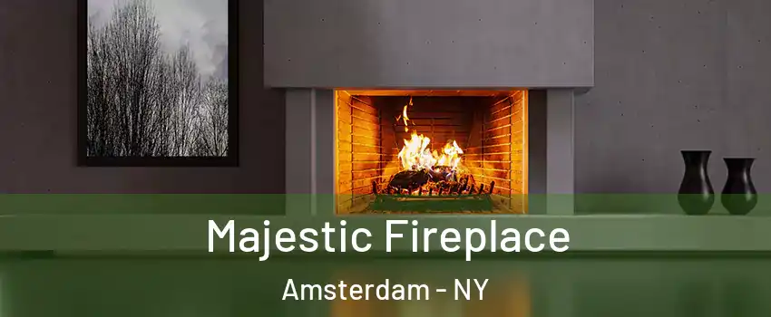 Majestic Fireplace Amsterdam - NY