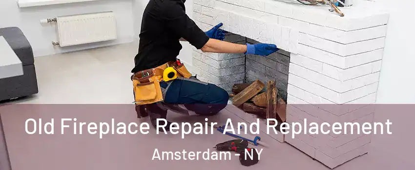  Old Fireplace Repair And Replacement Amsterdam - NY