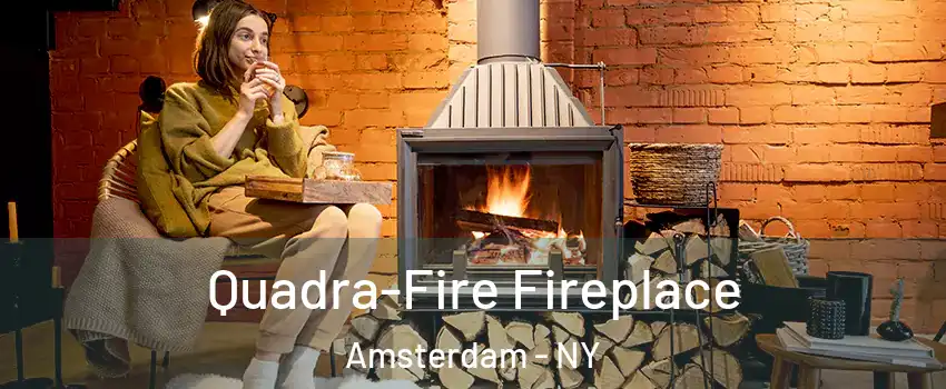  Quadra-Fire Fireplace Amsterdam - NY