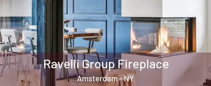  Ravelli Group Fireplace Amsterdam - NY