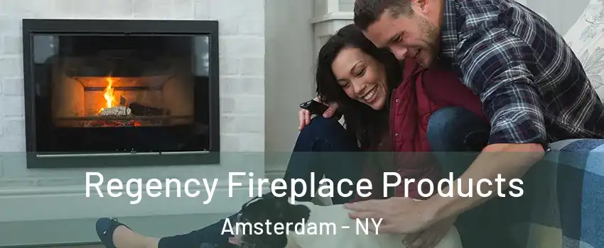  Regency Fireplace Products Amsterdam - NY