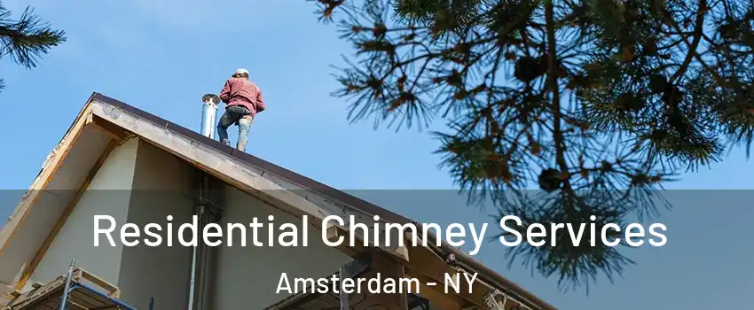  Residential Chimney Services Amsterdam - NY