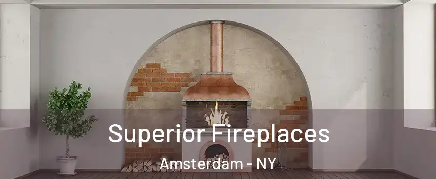  Superior Fireplaces Amsterdam - NY