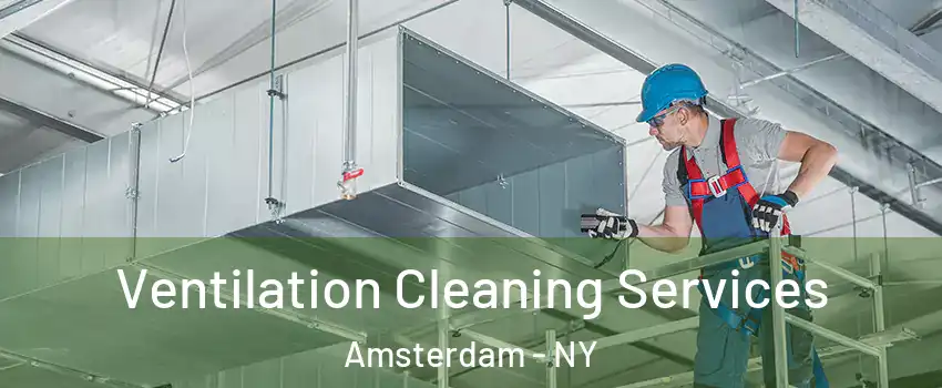  Ventilation Cleaning Services Amsterdam - NY