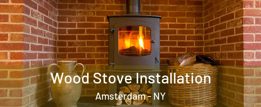  Wood Stove Installation Amsterdam - NY